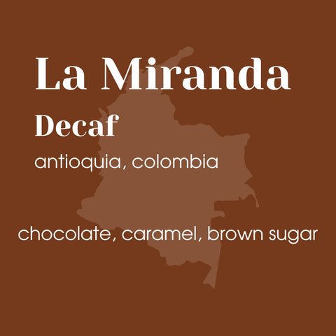 La Miranda Decaf - Antioquia, Colombia